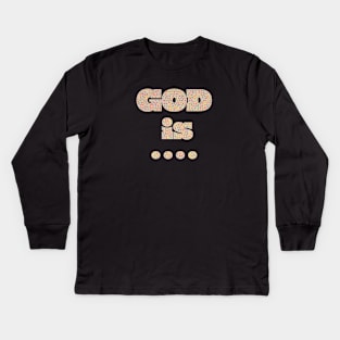 God Is: Faith, Inspiration, Strength Kids Long Sleeve T-Shirt